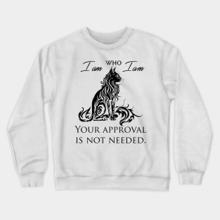 I am who I am Crewneck Sweatshirt